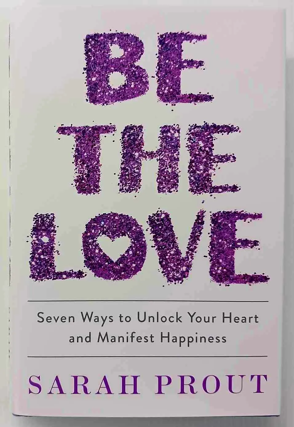 BE THE LOVE - Sarah Prout