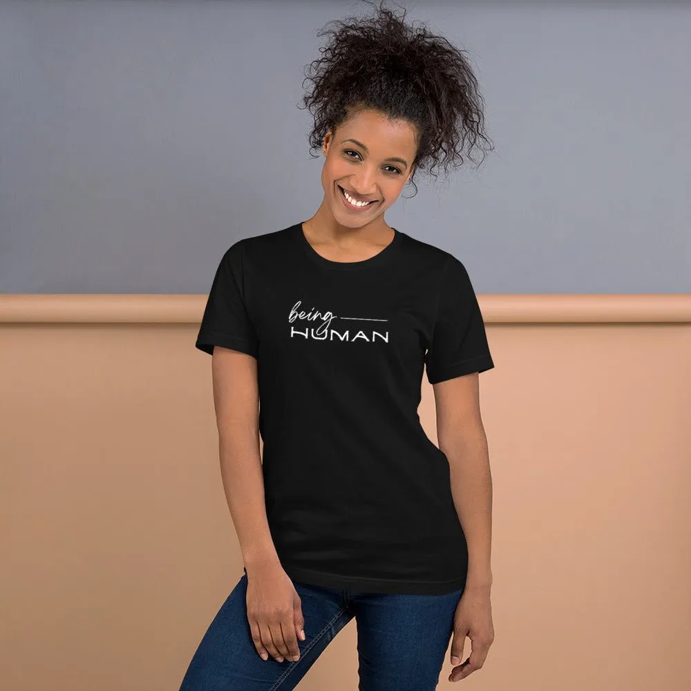 Being Human.... being.... T-Shirt