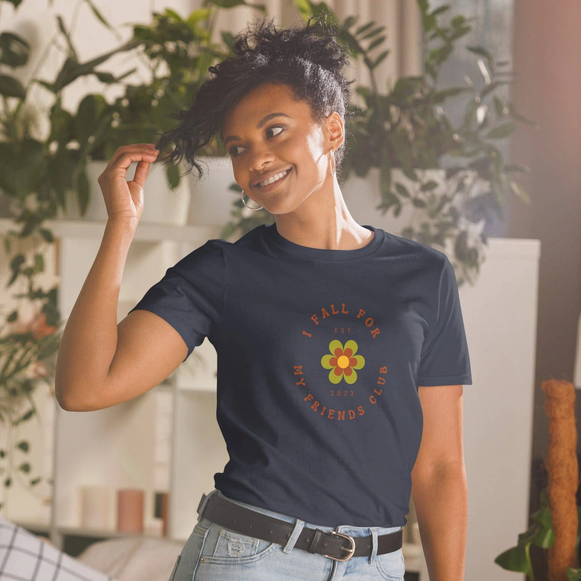 I fall for My Friends Club T-Shirt