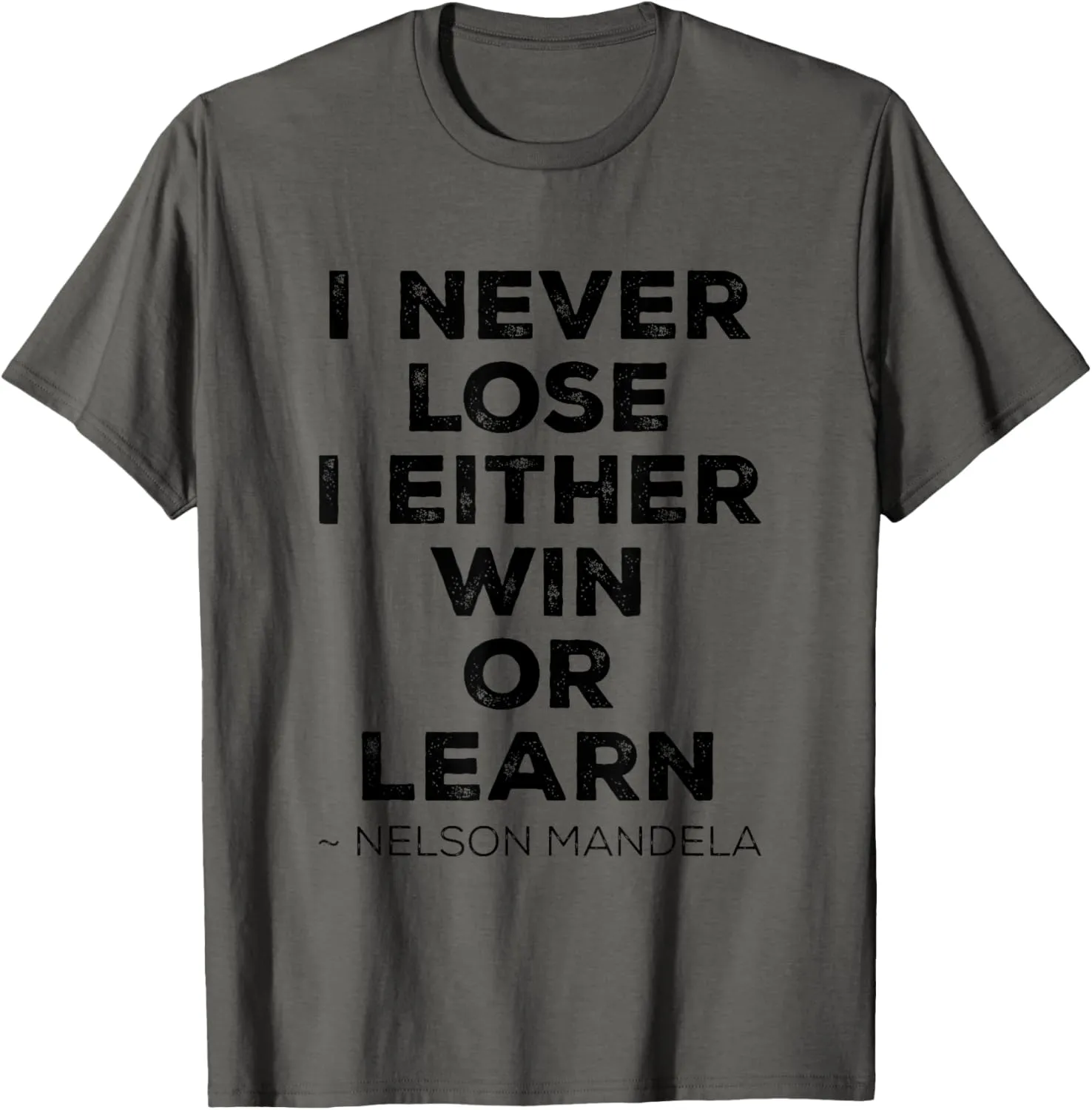 I Never Lose I Win Or Learn Positive Thinking Motivational T-Shirt