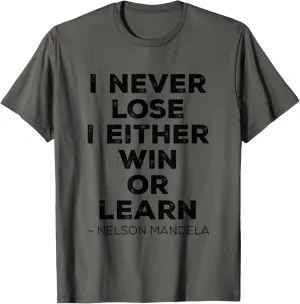 I Never Lose I Win Or Learn Positive Thinking Motivational T-Shirt