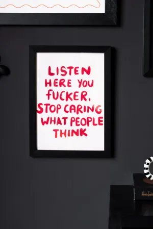 Listen Here You Fucker Art Print