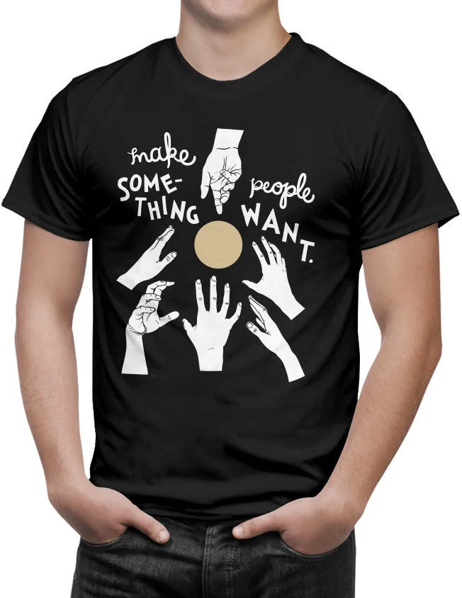 Make Something People Want Unisex T-Shirt