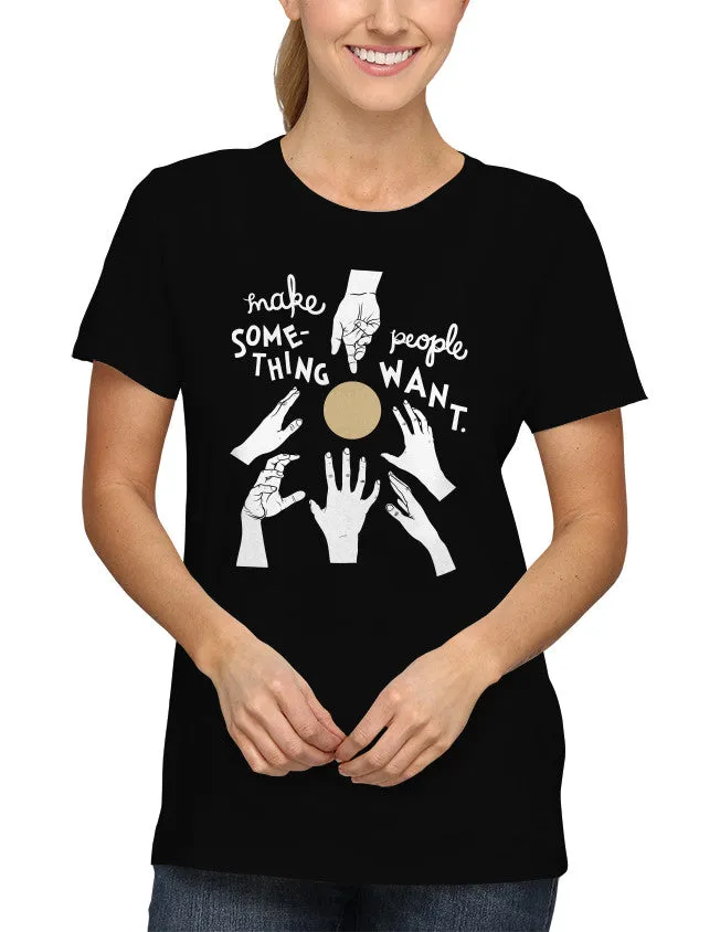 Make Something People Want Unisex T-Shirt
