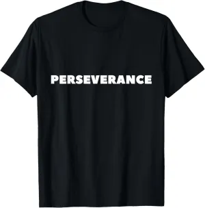 PERSEVERANCE Motivational Words to Inspire Positive Message T-Shirt