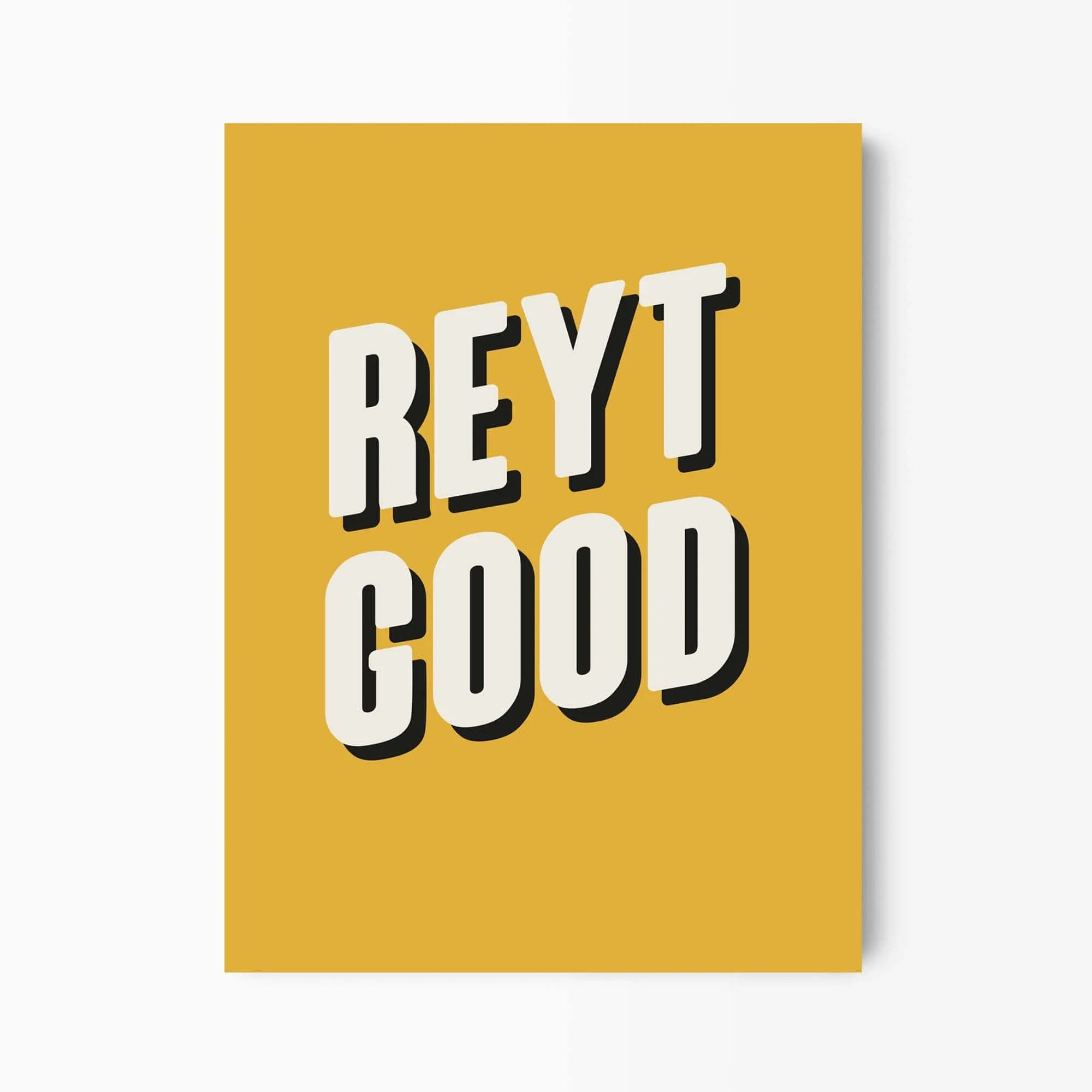 Reyt Good Yorkshire Print