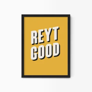 Reyt Good Yorkshire Print