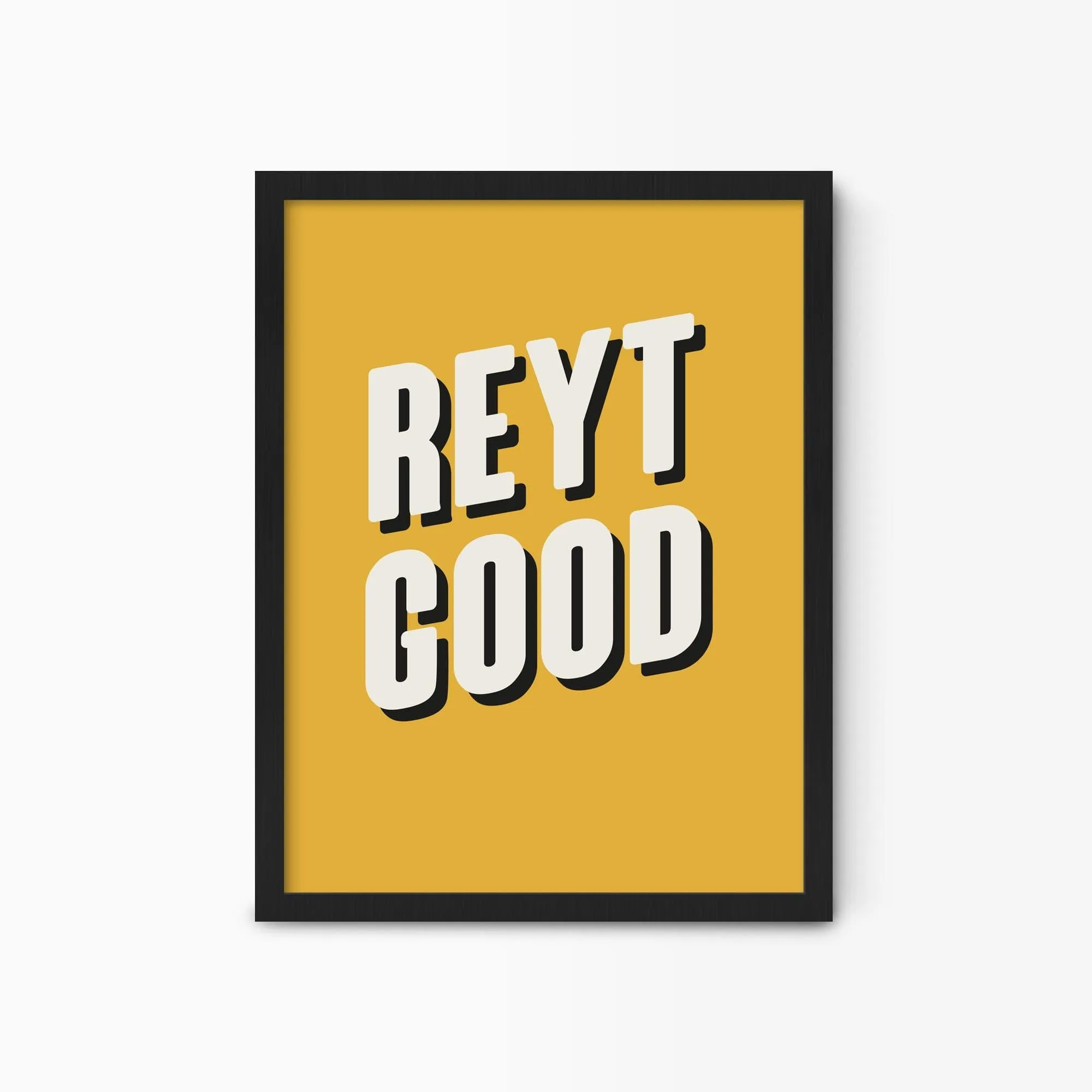 Reyt Good Yorkshire Print
