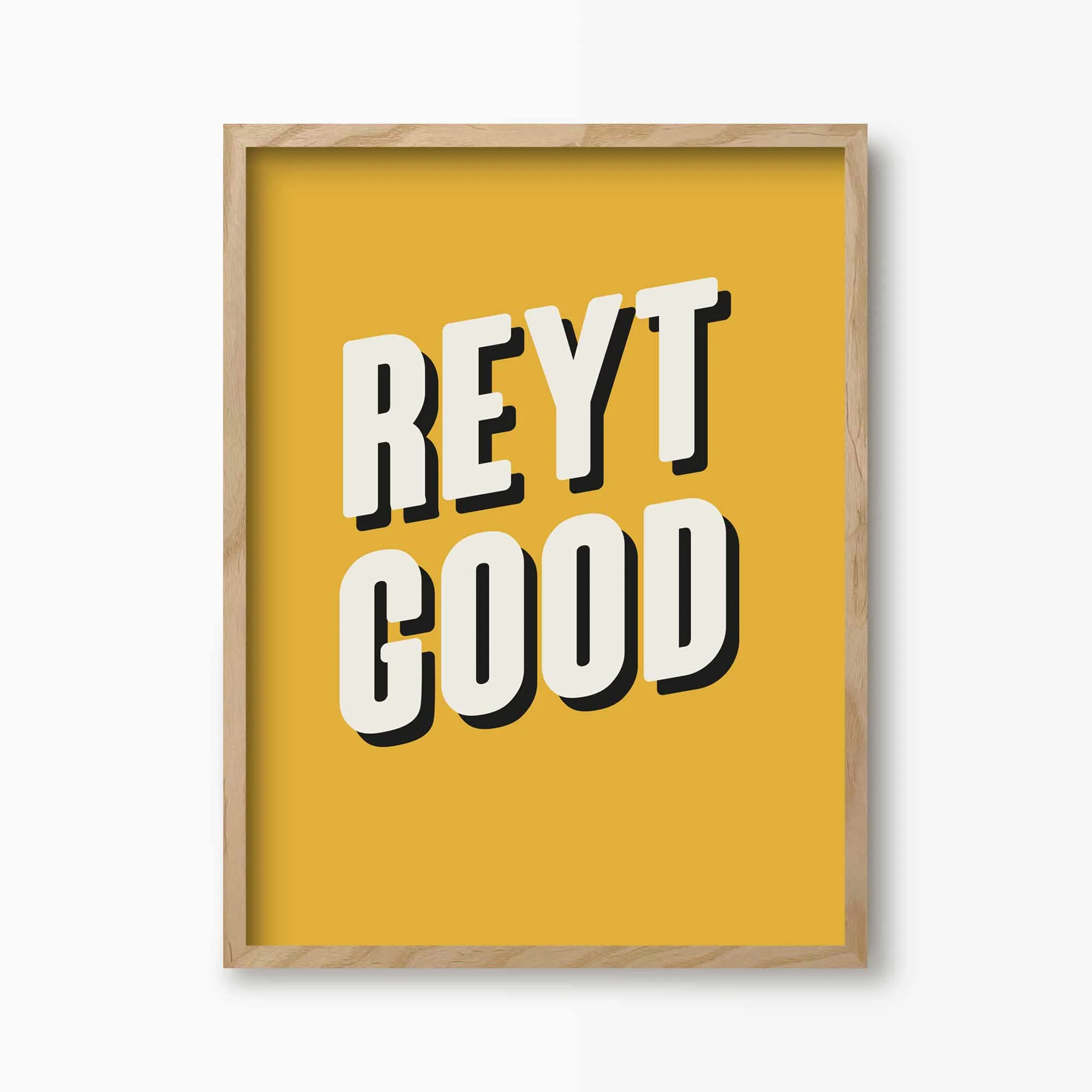 Reyt Good Yorkshire Print