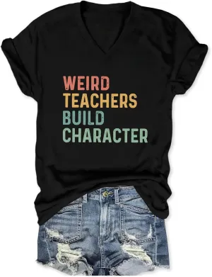 Teacher Shirts for Women Weird Teacher Build Character Tee Cute Teacher Life Appreciation Gift Casual Tshirt Tops