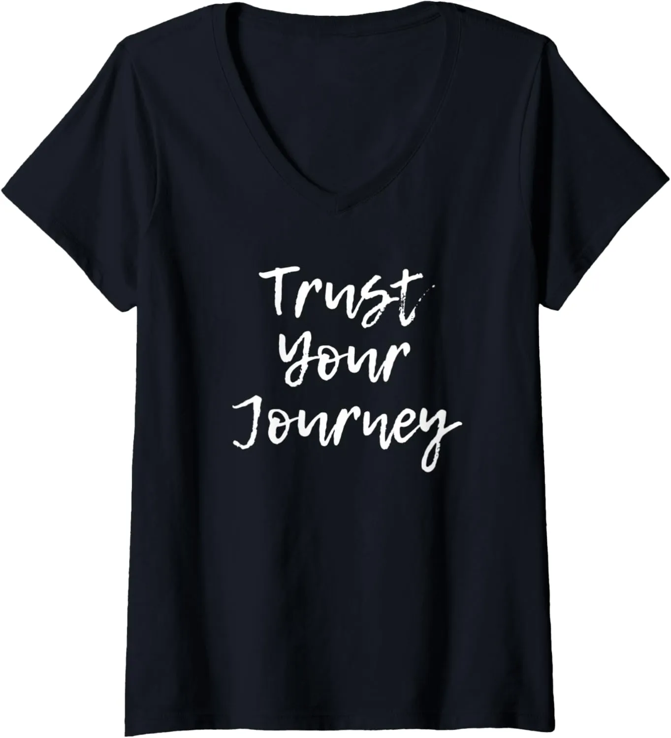 Womens Trust Your Journey Positive Thinking Motivational Quote V-Neck T-Shirt